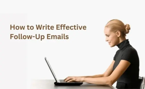 How to Write Effective Follow-Up Emails 